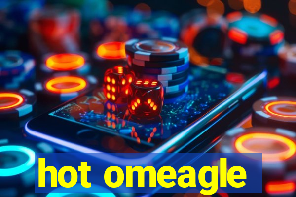 hot omeagle